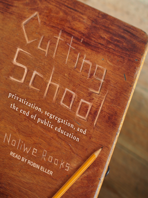 Title details for Cutting School by Noliwe Rooks - Available